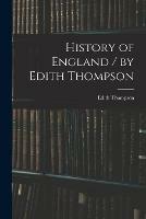 History of England / by Edith Thompson