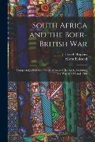 South Africa and the Boer-British War [microform]: Comprising a History of South Africa and Its People, Including the War of 1899 and 1900