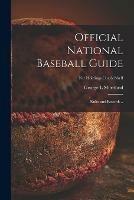 Official National Baseball Guide; Rules and Records ..; For holdings check shelf