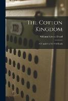 The Cotton Kingdom: a Chronicle of the Old South