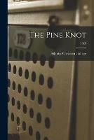 The Pine Knot; 1923