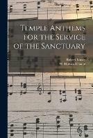 Temple Anthems for the Service of the Sanctuary