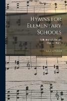 Hymns for Elementary Schools: Original and Selected