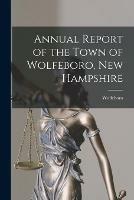 Annual Report of the Town of Wolfeboro, New Hampshire