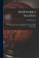 Northern Waters: Captain Roald Amundsen's Oceanographic Observations in the Arctic Seas in 1901; With a Discussion of the Origin of the Northern Seas