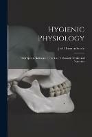 Hygienic Physiology: With Special Reference to the Use of Alcoholic Drinks and Narcotics