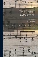 The Spirit Minstrel: a Collection of Hymns and Music, for the Use of Spiritualists, in Their Circles and Public Meetings