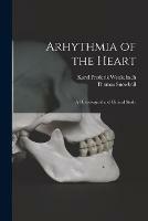Arhythmia of the Heart: a Physiological and Clinical Study