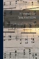 Hymns of Salvation [microform]: Selected and Arranged for Use in Teaching the Glad Tidings of Mercy to Man, Through the Blood of Jesus Christ