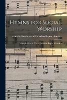 Hymns for Social Worship [microform]: Compiled for the Use of Canadian Baptist Churches