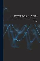 Electrical Age [microform]; v.20