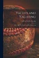 Yachts and Yachting: With Over One Hundred and Ten Illustrations