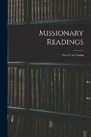 Missionary Readings; for Old and Young