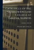 Catalogue of the German-English College at Galena, Illinois; 1889-1890; 1893-1894