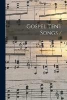 Gospel Tent Songs /