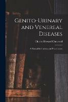 Genito-urinary and Venereal Diseases: a Manual for Students and Practitioners