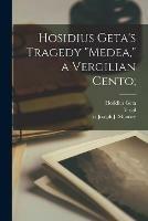 Hosidius Geta's Tragedy Medea, a Vergilian Cento;