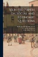 Selected Papers on Social and Economic Questions [microform]