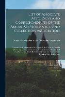 List of Associate Attorneys and Correspondents of the American Mercantile and Collection Association [microform]: Together With a Synopsis of the Laws of the U.S. and Canada Governing Ordinary Commercial Transactions, Revised and Condensed for Ready...