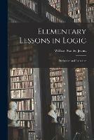 Elementary Lessons in Logic: Deductive and Inductive