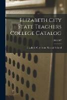 Elizabeth City State Teachers College Catalog; 1892-1897