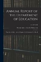 Annual Report of the Department of Education: Together With the ... Annual Report of the Secretary of the Board; yr.1847-1848