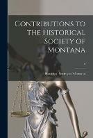 Contributions to the Historical Society of Montana; 2