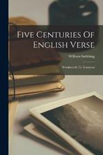 Five Centuries Of English Verse: Wordsworth To Tennyson