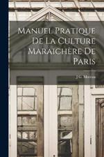 Manuel Pratique De La Culture Maraichere De Paris