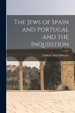 The Jews of Spain and Portugal and the Inquisition