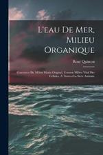 L'eau De Mer, Milieu Organique: Constance Du Milieu Marin Originel, Comme Milieu Vital Des Cellules, A Travers La Serie Animale