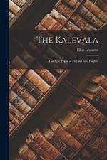 The Kalevala: The Epic Poem of Finland into English