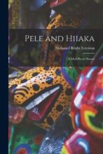 Pele and Hiiaka; A Myth From Hawaii