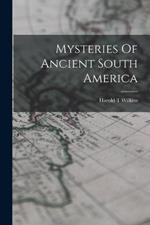 Mysteries Of Ancient South America