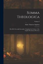 Summa Theologica: Part II-II (Secunda Secundae) Translated by Fathers of the English Dominican Province; Volume I