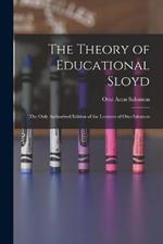 The Theory of Educational Sloyd: The Only Authorized Edition of the Lectures of Otto Salomon