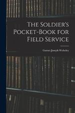 The Soldier's Pocket-Book for Field Service