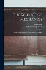 The Science of Mechanics; A Critical and Historical Account of its Development