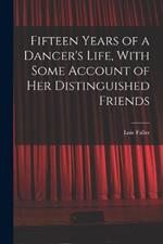 Fifteen Years of a Dancer's Life, With Some Account of her Distinguished Friends