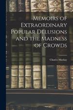 Memoirs of Extraordinary Popular Delusions and the Madness of Crowds