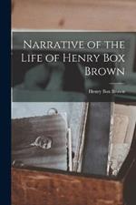 Narrative of the Life of Henry Box Brown