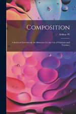 Composition; a Series of Exercises in art Structure for the use of Students and Teachers