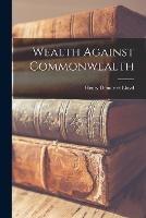 Wealth Against Commonwealth