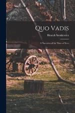 Quo Vadis: A Narrative of the Time of Nero