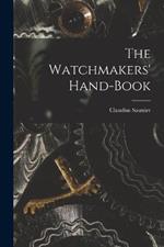 The Watchmakers' Hand-Book