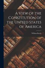 A View of the Constitution of the United States of America