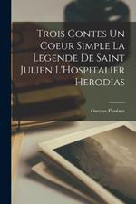 Trois Contes un Coeur Simple La Legende De Saint Julien L'Hospitalier Herodias