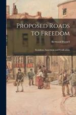 Proposed Roads to Freedom: Socialism; Anarchism and Syndicalism