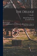 The Deluge: An Historical Novel of Poland, Sweden and Russia. a Sequel to 