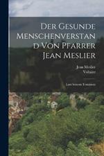 Der Gesunde Menschenverstand von Pfarrer Jean Meslier: Laut seinem Testament